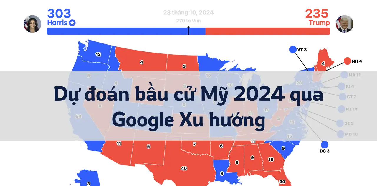 Dự đoán bầu cử Tổng thống Mỹ 2024 qua Google Xu hướng