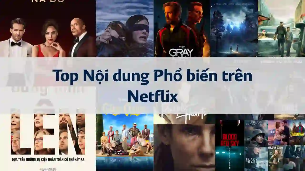 Xếp hạng Nội dung Phổ biến Nhất trên Netflix sau Một Tháng Phát hành